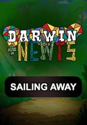 Darwin and Newts-Sailing Away