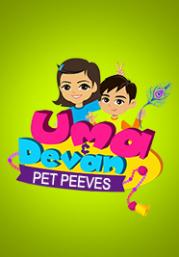 Uma and Devan-Pet Peeves